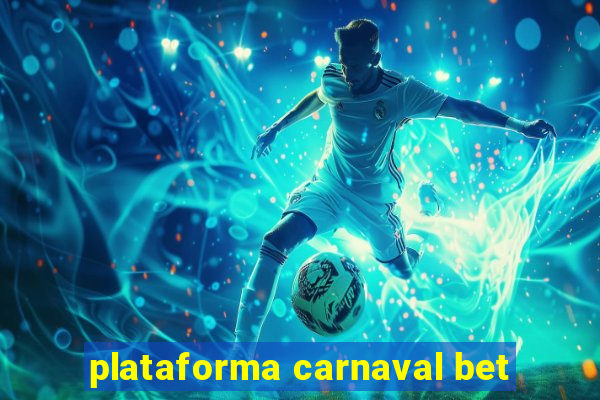 plataforma carnaval bet